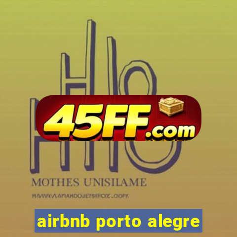 airbnb porto alegre